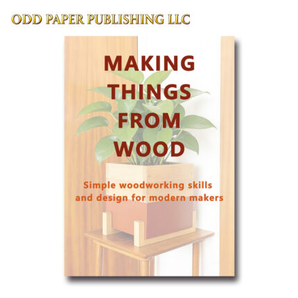 MAKING THINGS FROM WOOD