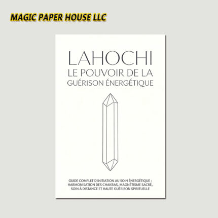 LAHOCHI LE POUVOIR DE LA GUÉRISON ÉNERGÉTIQUE